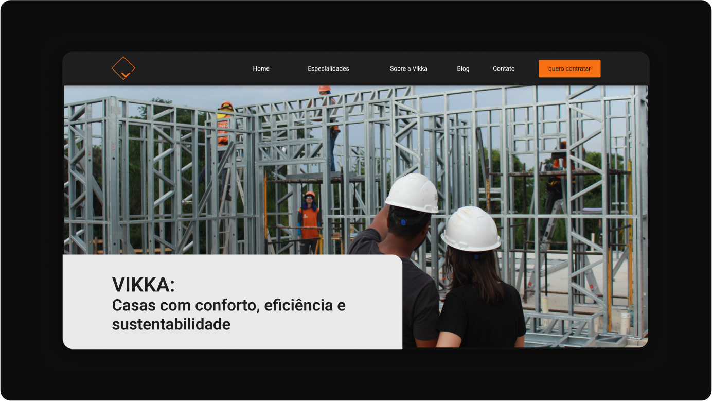 Imagem inicial da página "sobre a Vikka", onde mostra seus fundadores  Karla e o Vitor Hugo de costas olhando a montagem da estrutura da obra em Steel Frame.