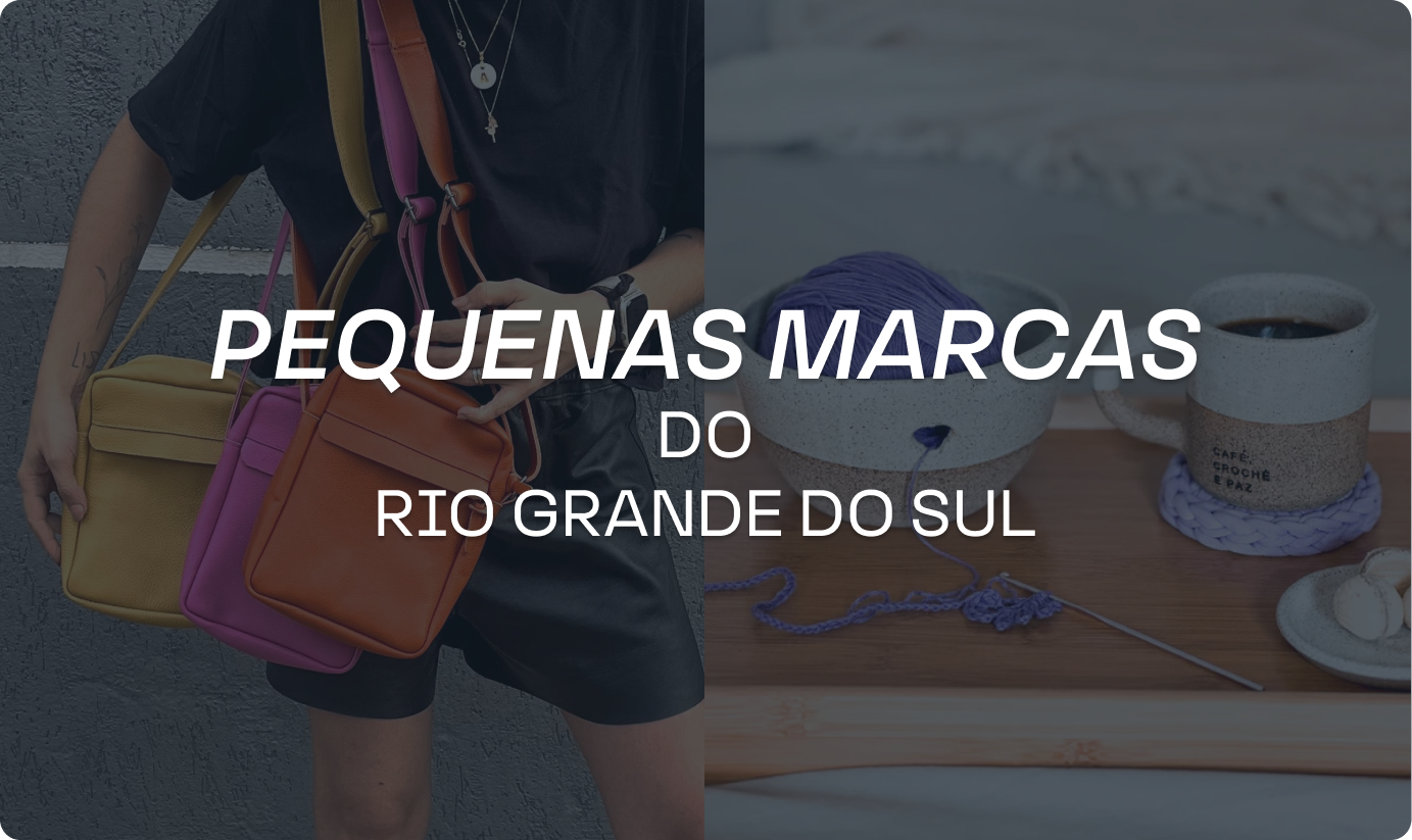 Imagem apresenta duas fotos de marcas citadas no post, uma com bolsas de couro e outras com peças de porcelana. Na frente, o texto: pequenas marcas do Rio Grande do Sul.