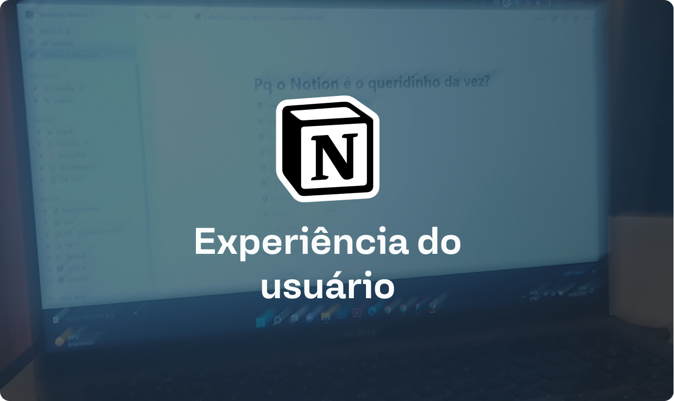 Imagem com o logo do Notion e o texto: Experiência do usuário. Aon fundo, uma foto da tela do notion com um filtro azul.